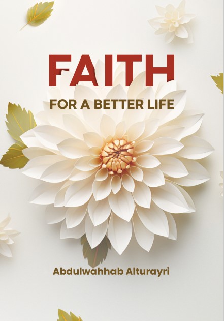abdulwahab-altriri - Faith for a Better Life